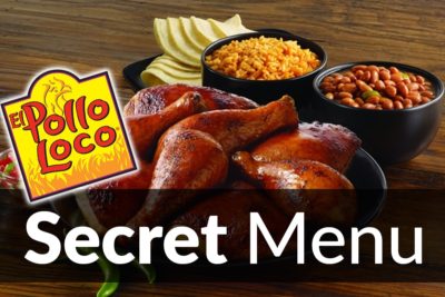 El Pollo Loco Secret Menu