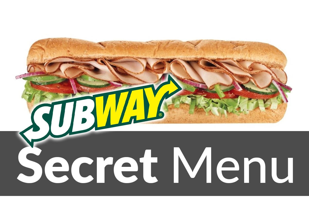 Subway Secret Menu Items Jan 2020 SecretMenus